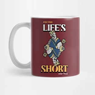 Life's Short Stay Free Stay True King Kings Mug